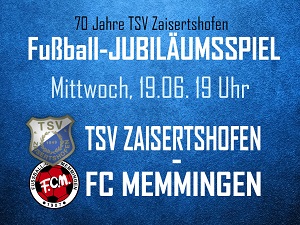 Jubiläumsspiel Zaisertshofen 300